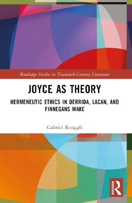 Joyce as Theory - Gabriel Renggli