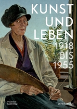 Kunst und Leben 1918 bis 1955 - 