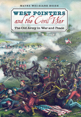 West Pointers and the Civil War - Wayne Wei-Siang Hsieh