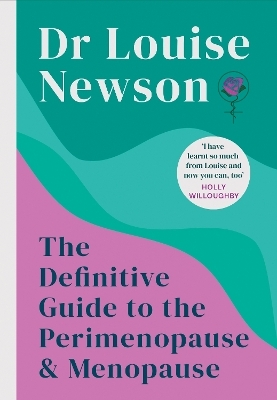 The Definitive Guide to the Perimenopause and Menopause - The Sunday Times bestseller 2024 - Dr Louise Newson