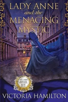 Lady Anne and the Menacing Mystic - Victoria Hamilton