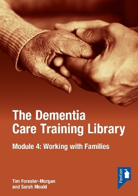 The Dementia Care Training Library: Module 4 - Tim Forester Morgan