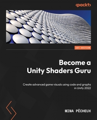 Become a Unity Shaders Guru - Mina Pêcheux