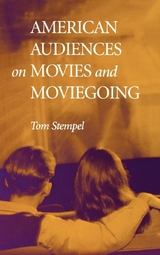 American Audiences on Movies and Moviegoing - Tom Stempel