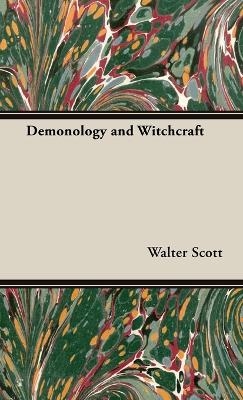 Demonology and Witchcraft - Walter Scott