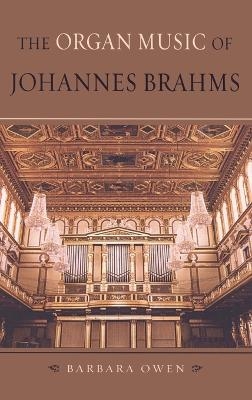 The Organ Music of Johannes Brahms - Barbara Owen