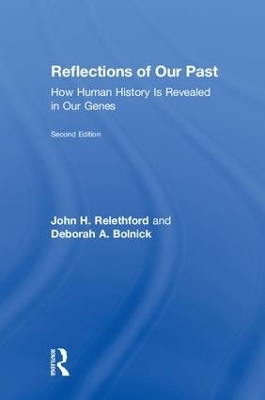 Reflections of Our Past - John H. Relethford, Deborah A. Bolnick