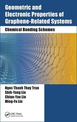 Geometric and Electronic Properties of Graphene-Related Systems - Ngoc Thanh Thuy Tran, Shih-Yang Lin, Chiun-Yan Lin, Ming-Fa Lin