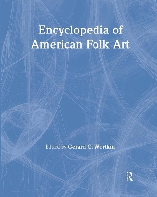 Encyclopedia of American Folk Art - 
