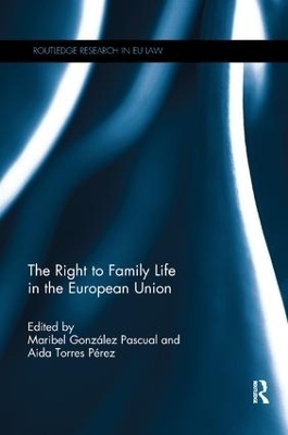 The Right to Family Life in the European Union - 