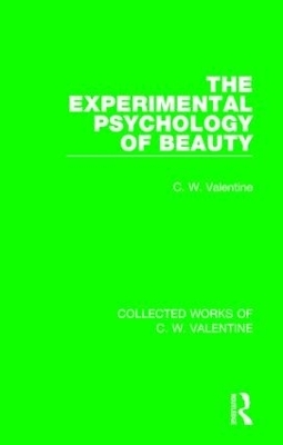 The Experimental Psychology of Beauty - C.W. Valentine