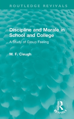 Discipline and Morale in School and College - M. F. Cleugh
