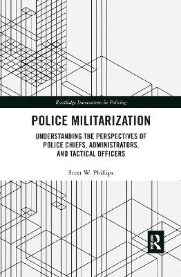 Police Militarization - Scott W. Phillips