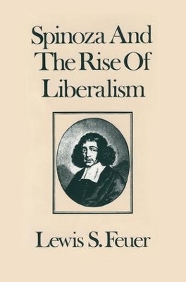 Spinoza and the Rise of Liberalism - Lewis S. Feuer