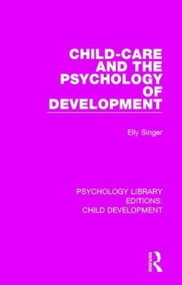 Child-Care and the Psychology of Development - Elly Singer