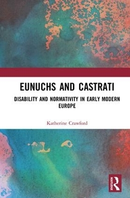 Eunuchs and Castrati - Katherine Crawford