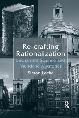 Re-crafting Rationalization - Simon Locke