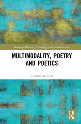 Multimodality, Poetry and Poetics - Richard Andrews