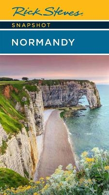 Rick Steves Snapshot Normandy (Sixth Edition) - Rick Steves, Steve Smith