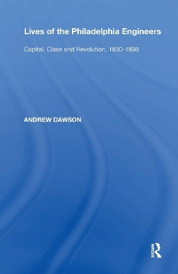 Lives of the Philadelphia Engineers - Andrew Dawson