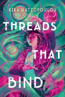 Threads That Bind - Kika Hatzopoulou