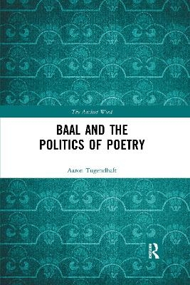 Baal and the Politics of Poetry - Aaron Tugendhaft