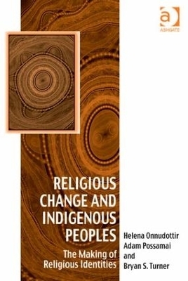 Religious Change and Indigenous Peoples - Helena Onnudottir, Adam Possamai