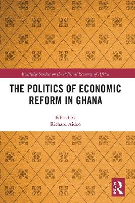 The Politics of Economic Reform in Ghana - 