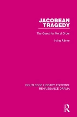 Jacobean Tragedy - Irving Ribner