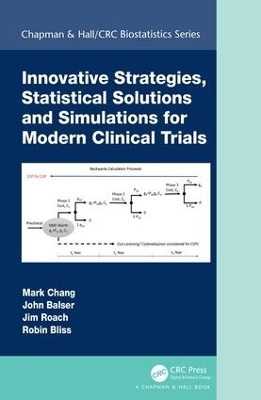 Innovative Strategies, Statistical Solutions and Simulations for Modern Clinical Trials - Mark Chang, John Balser, Jim Roach, Robin Bliss