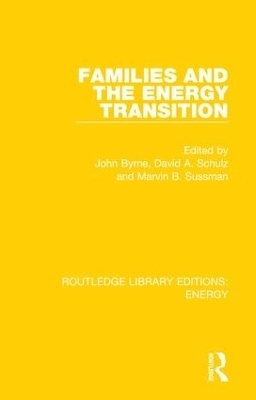 Families and the Energy Transition - John Byrne, David A. Schulz, Marvin B. Sussman