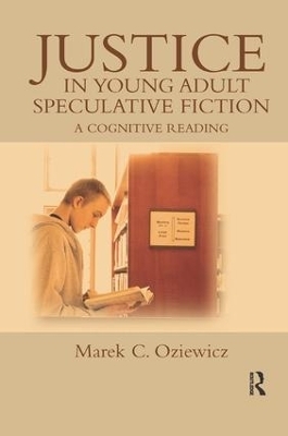 Justice in Young Adult Speculative Fiction - Marek C. Oziewicz