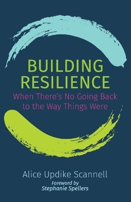 Building Resilience - Alice Updike Scannell