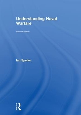 Understanding Naval Warfare - Ian Speller