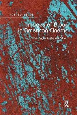 Images of Blood in American Cinema - Kjetil Rødje