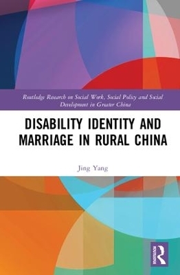 Disability Identity and Marriage in Rural China - Jing Yang