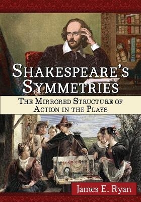Shakespeare's Symmetries - James E. Ryan
