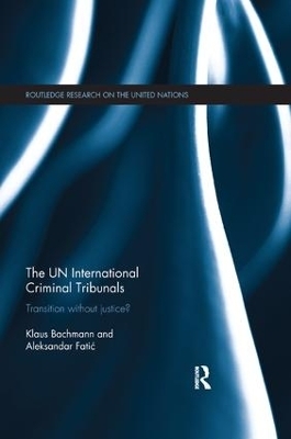 The UN International Criminal Tribunals - Klaus Bachmann, Aleksandar Fatić