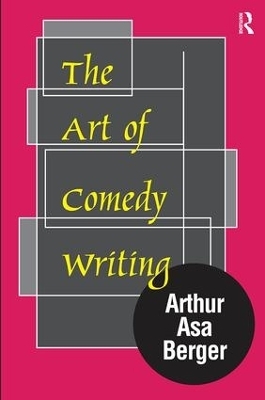 The Art of Comedy Writing - Arthur Asa Berger