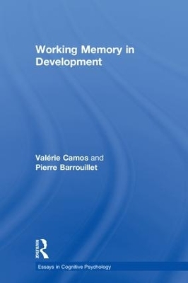 Working Memory in Development - Valérie Camos, Pierre Barrouillet