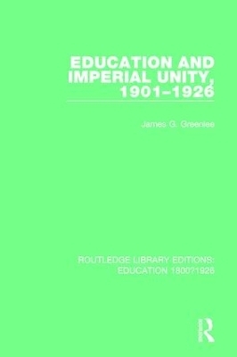 Education and Imperial Unity, 1901-1926 - James G. Greenlee