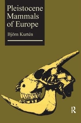 Pleistocene Mammals of Europe - Bjorn Kurten