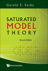 SATURATED MODEL THEORY  (SECOND EDITION) - Gerald E Sacks