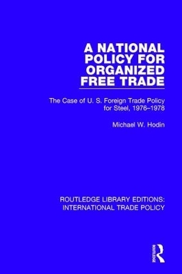 A National Policy for Organized Free Trade - Michael W. Hodin