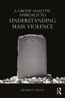 A Group Analytic Approach to Understanding Mass Violence - Bennett Roth