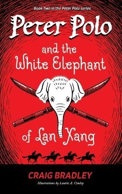 Peter Polo and the White Elephant of Lan Xang - Craig Bradley