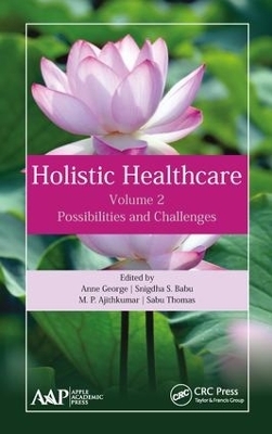 Holistic Healthcare - Anne George, Snigdha S. Babu, M. P. Ajithkumar, Sabu Thomas