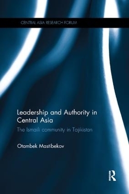 Leadership and Authority in Central Asia - Otambek Mastibekov