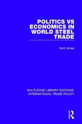Politics vs Economics in World Steel Trade - Kent Jones