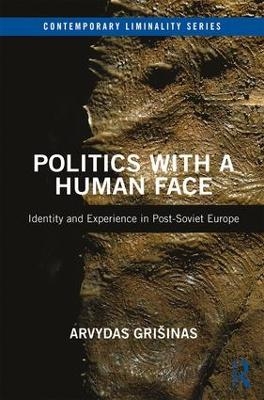 Politics with a Human Face - Arvydas Grišinas